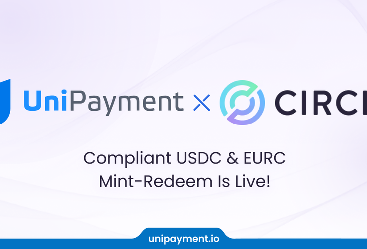 UniPayment × Circle Mint launch — compliant, instant 1:1 mint & redeem for USDC and EURC, no middlemen